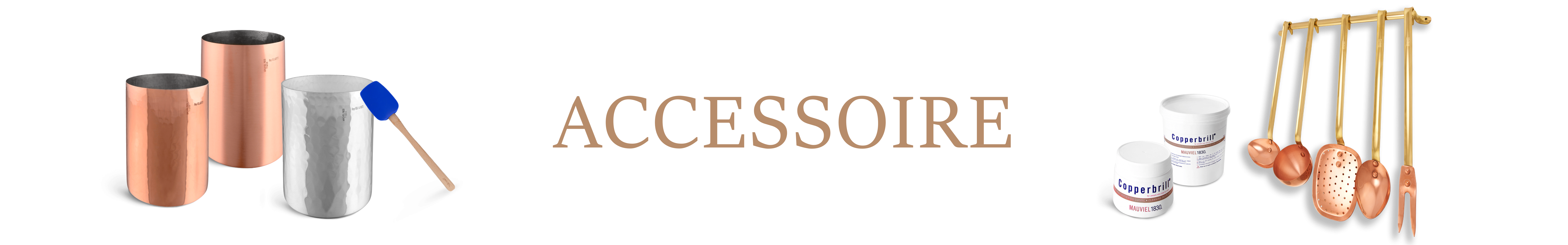 ACCESSOIRE - Mauviel1830